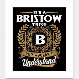 It Is A Bristow Thing You Wouldn't Understand Posters and Art